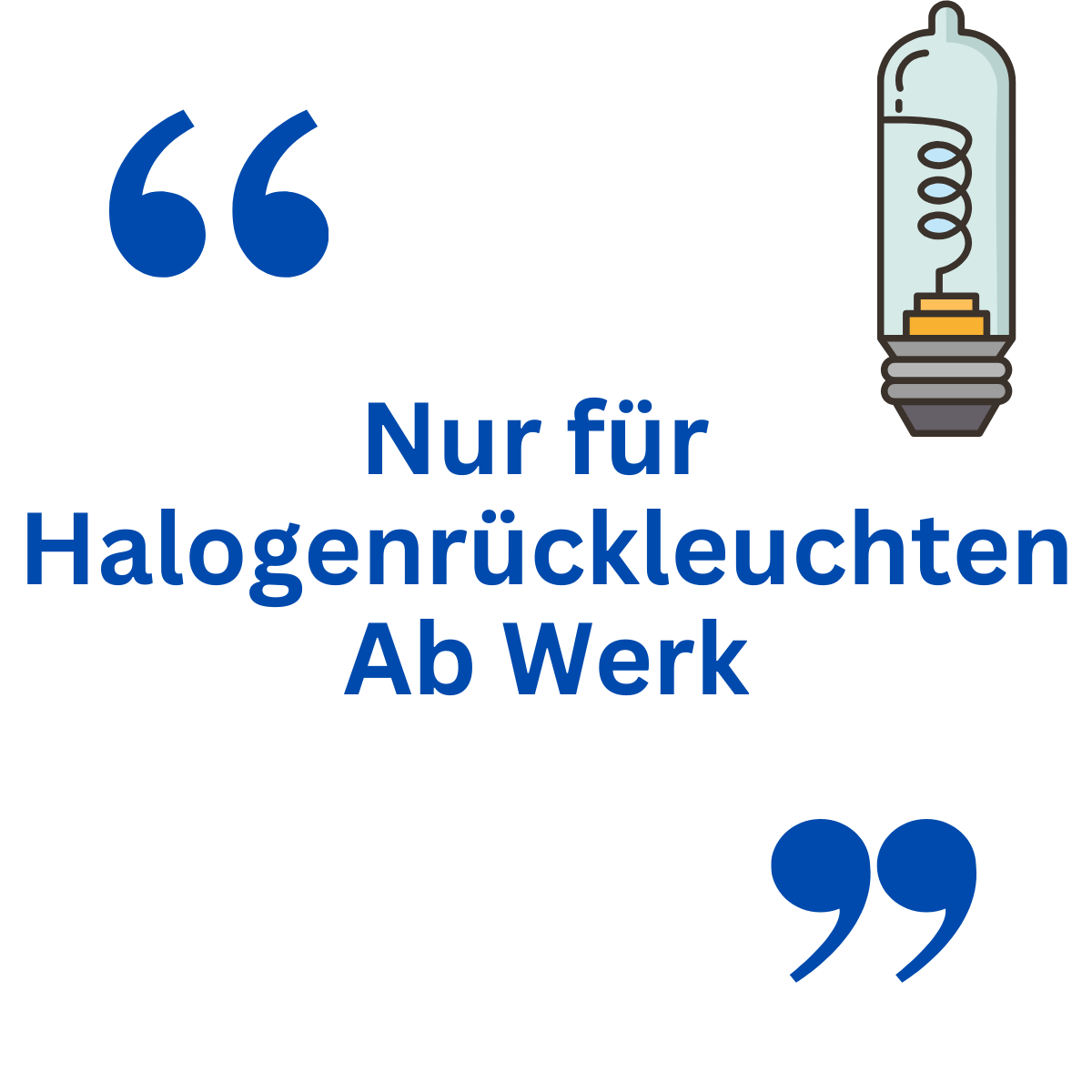 Halogen-Rückleuchten Ab Werk, nur für CR-Tuning Kunden, mit Glühbirne und Anführungszeichen