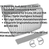 Sport Kühlergrill in Schwarz glänzend für Audi A4 B7 2004-2009 glanz Klavierlack