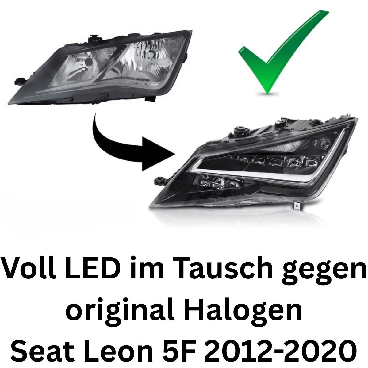 Voll LED Scheinwerfer Set für Seat Leon 5F 2012-2020 schwarz